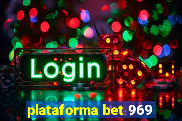 plataforma bet 969